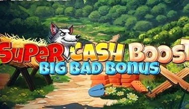 Super Cash Boost Big Bad Bonus